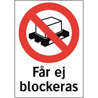 Förbudsskylt: Får ej blockeras