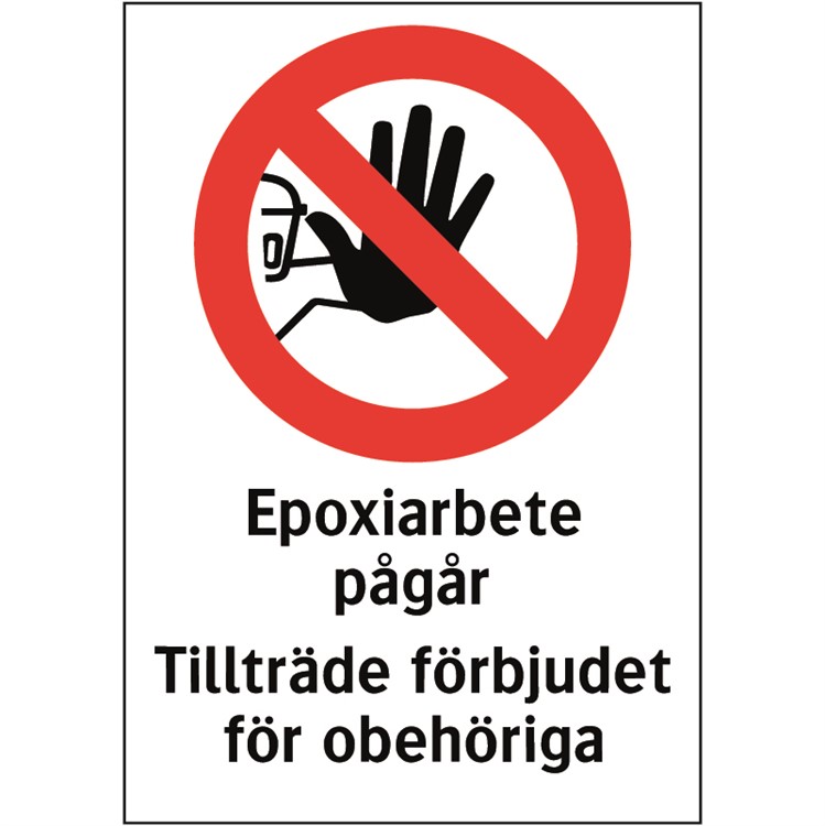 Förbudsskylt: Epoxiarbete pågår, tillträde förbjudet för obehöriga