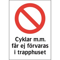 Förbudsskylt: Cyklar mm får ej förvaras i trapphuset.