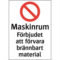 Förbudsskylt: Maskinrum. Förbjudet att förvara brännbart material.