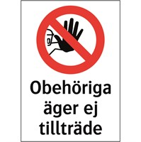 Förbudsskylt: Obehöriga äger ej tillträde