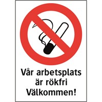 Förbudsskylt: Vår arbetsplats är rökfri, välkommen!