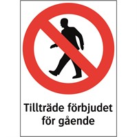 Förbudsskylt: Tillträde förbjudet för gående