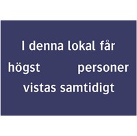 fastighetsskylt i denna lokal får högst x personer vistas samtidigt