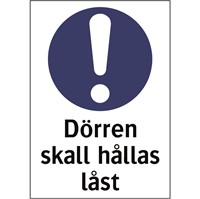 Påbudsskylt: Dörren skall hållas låst.