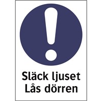 Påbudsskylt: Släck ljuset. Lås dörren.