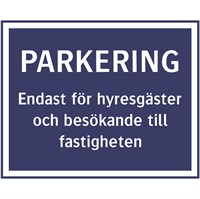 Parkeringsskylt: Parkering endast för hyresgäster och besökande till fastigheten