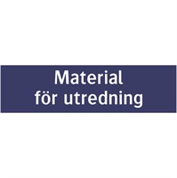 Informationsskylt: Material för utredning