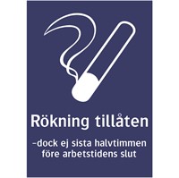 Informationsdekal: Rökning tillåten. Dock ej sista halvtimmen före arbetstidens slut.