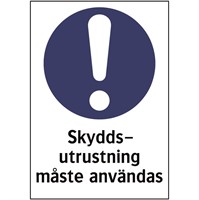 Påbudsskylt: Skyddsutrustning måste användas