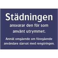 Skylt: Städningen ansvarar den för som använt utrymmet...