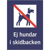 Skylt: Ej hundar i skidbacken.