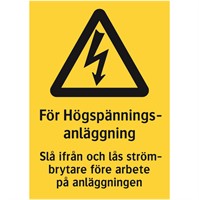 Varningsskylt: Hör högspänningsanläggning. Slå ifrån och lås strömbrytare före arbete på anlägg...