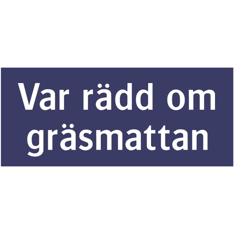 infoskylt var rädd om gräsmattan