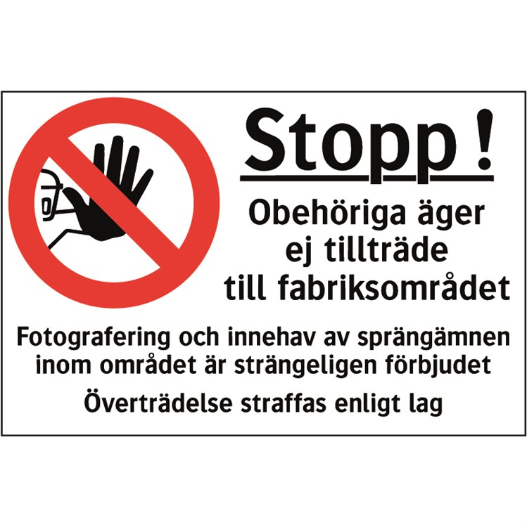Förbudsskylt: Stopp! Obehöriga äger ej tillträde till fabriksområdet...