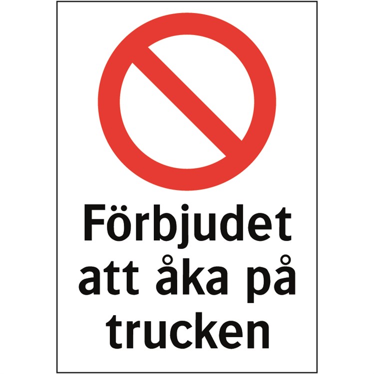 Förbudsskylt: Förbjudet att åka på trucken.