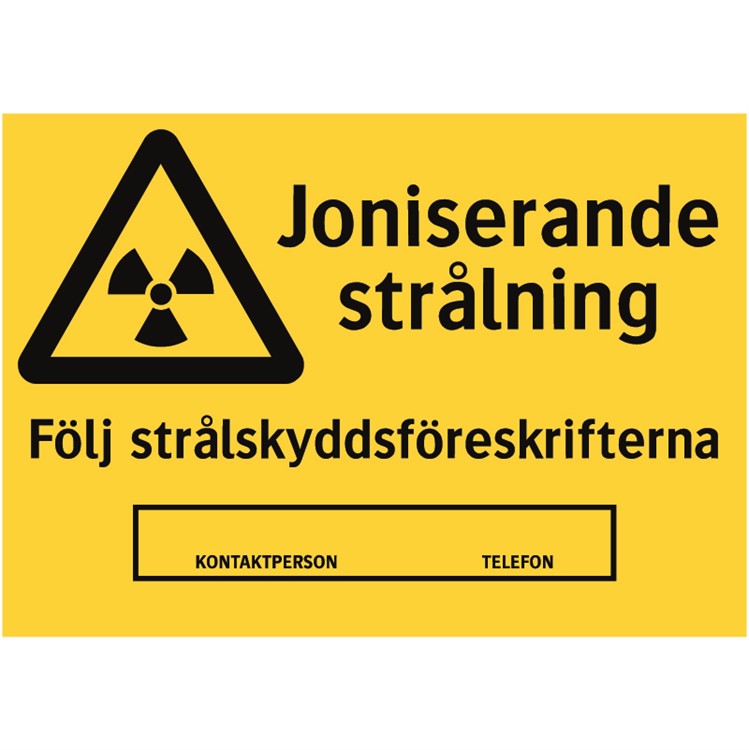 Varningsskylt: Joniserande strålning, följ strålskyddsföreskrifterna