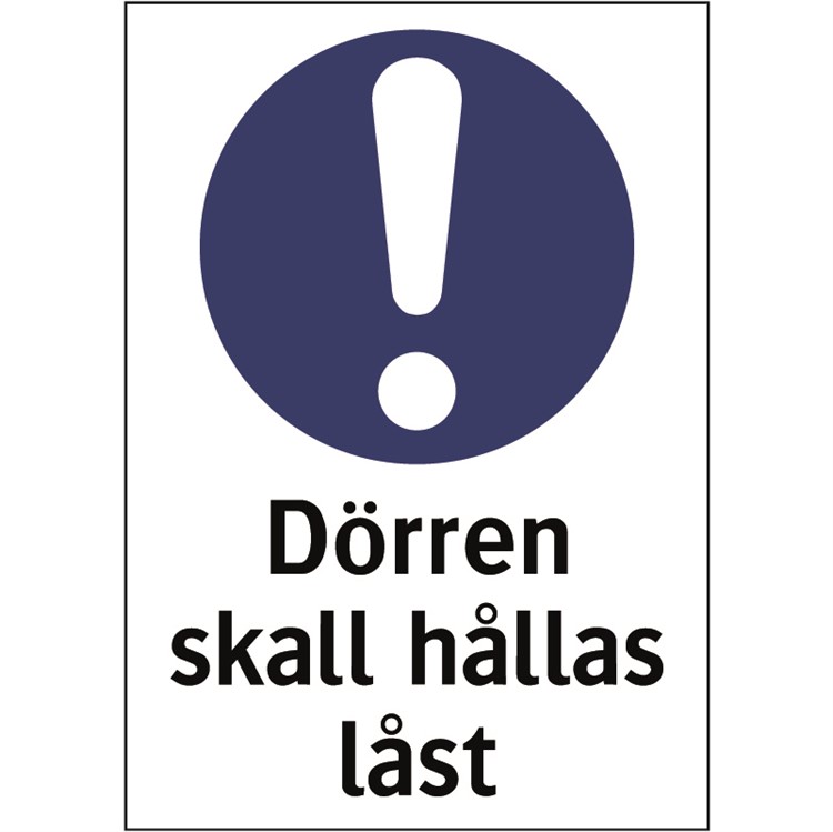 Påbudsskylt: Dörren skall hållas låst.