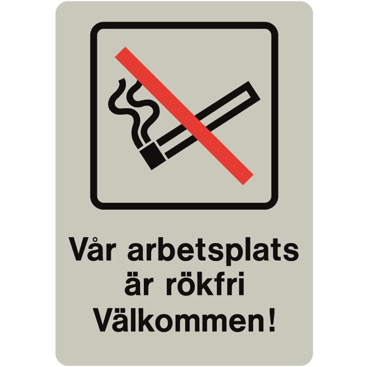 Naturanodiserad skylt: Vår arbetsplats är rökfri. Välkommen!