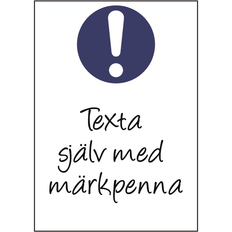 Påbudsdekal: Egen text.