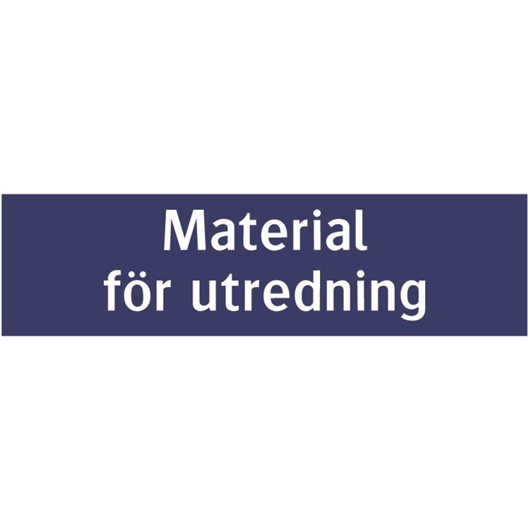 Informationsskylt: Material för utredning
