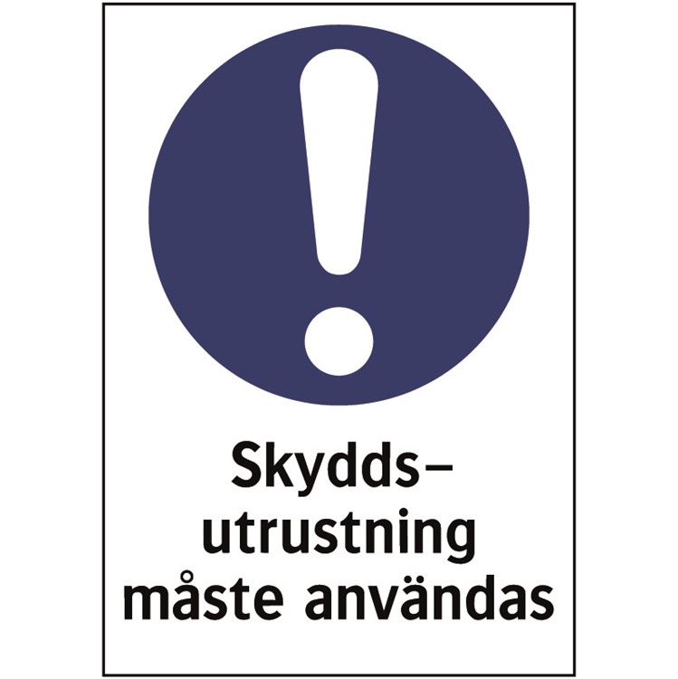 Påbudsskylt: Skyddsutrustning måste användas