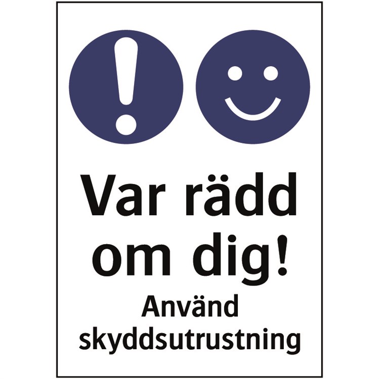 Påbudsskylt: Var rädd om dig! Använd skyddsutrustning.