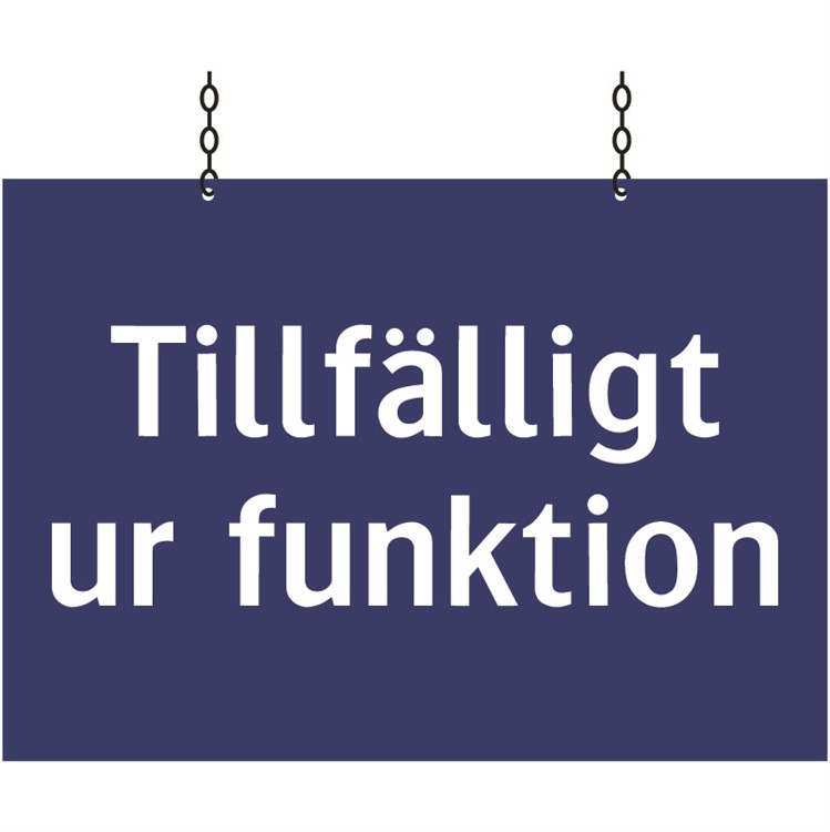 Informationsskylt: Tillfälligt ur funktion.