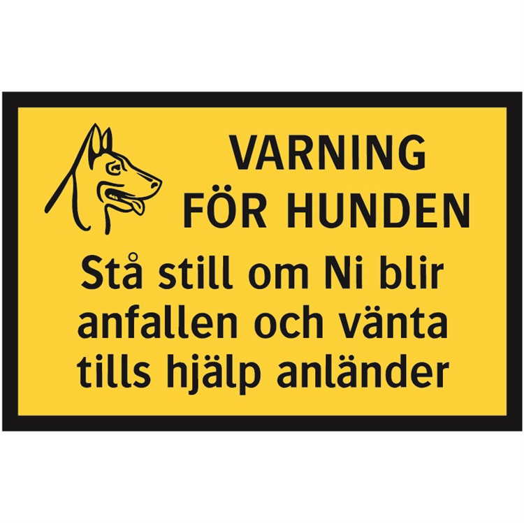 varningsskylt varning för hunden, stå still om ni blir anfallen och vänta tills hjälp anländer