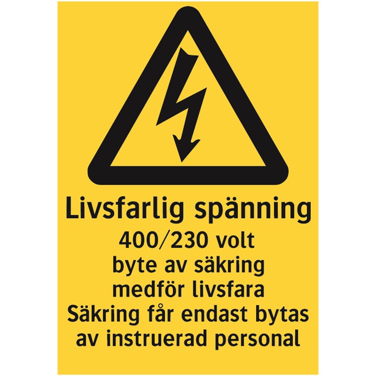 Varningsdekal: Livsfarlig spänning. 400/230 volt byte av säkring medför livsfara. Säkring får...